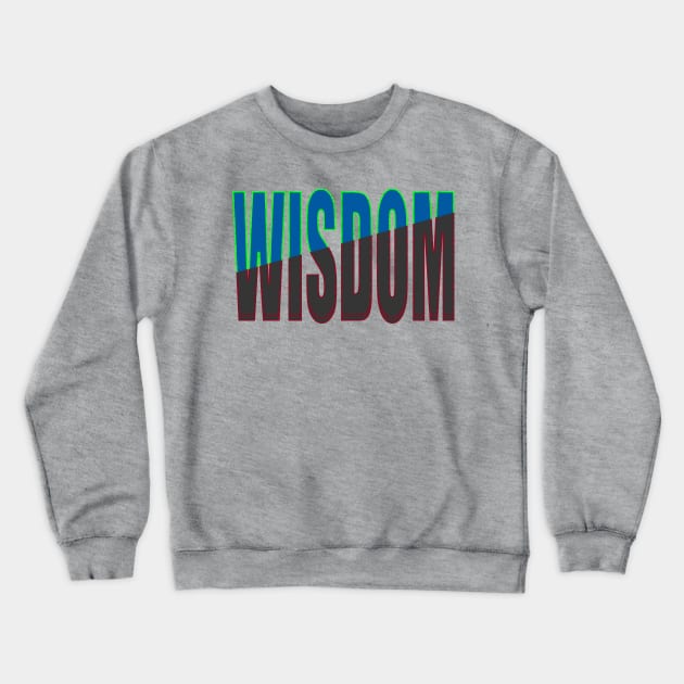 Wisdom Crewneck Sweatshirt by Dara4uall